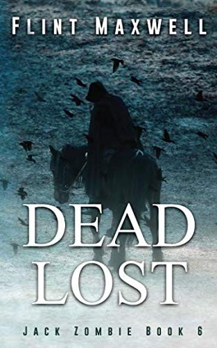 Cover for Dead Lost: A Zombie Novel (Jack Zombie) (Volume 6)