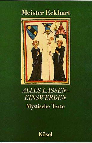 Cover for alles lassen, einswerden. Mystische Texte. Reden der Unterscheidung und Predigten.