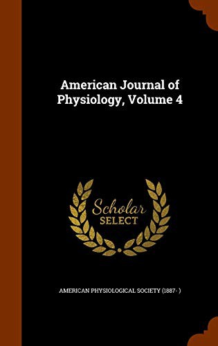 Cover for American Journal of Physiology, Volume 4
