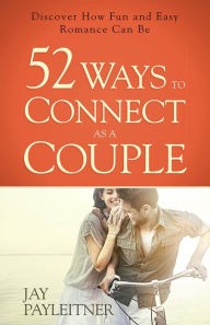 Cover for 52 Ways to Connect As a Couple