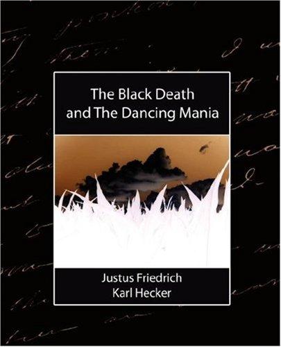 Cover for The Black Death, and The Dancing Mania