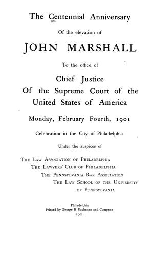 Cover for The Centennial anniversary of the elevation of John Marshall to the office of Chief Justice of the Supreme Court of the United States of America, Monday, February fourth, 1901