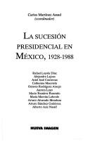 Cover for La Sucesión presidencial en México, 1928-1988