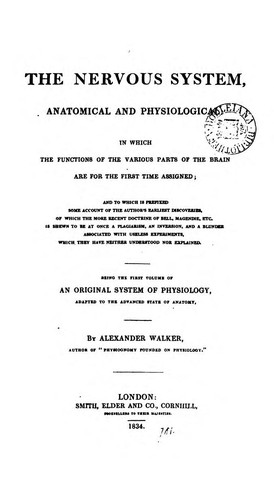 Cover for The nervous system, anatomical and physiological: In which the Functions of the Various Parts of ...