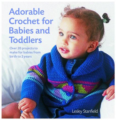 Cover for Adorable crochet for babies and toddlers