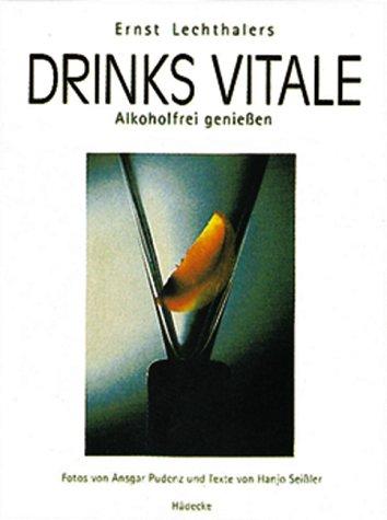 Cover for Ernst Lechthalers Drinks Vitale. Alkoholfrei geniessen.