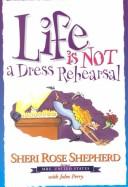 Cover for Life is not a dress rehearsal