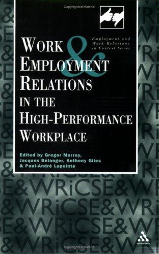 Cover for Work and Employment in the High Performance Workplace (Employment and Work Relations in Context Series)