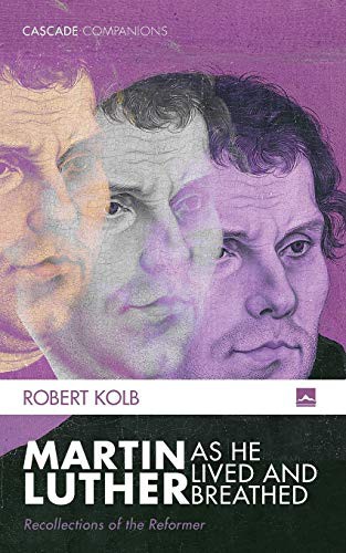 Cover for Martin Luther as He Lived and Breathed