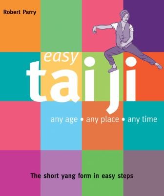 Cover for Easy Tai Ji Any Age Any Place Any Time
