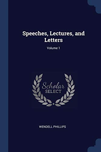 Cover for Speeches, Lectures, and Letters; Volume 1