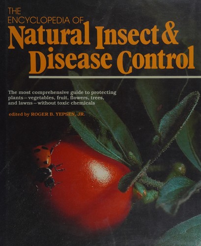 Cover for The Encyclopedia of natural insect & disease control