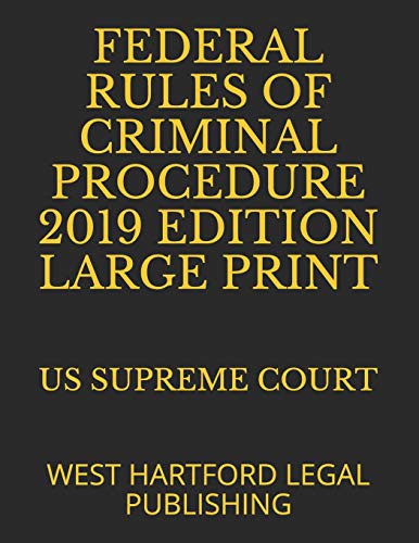 Cover for FEDERAL RULES OF CRIMINAL PROCEDURE 2019 EDITION LARGE PRINT