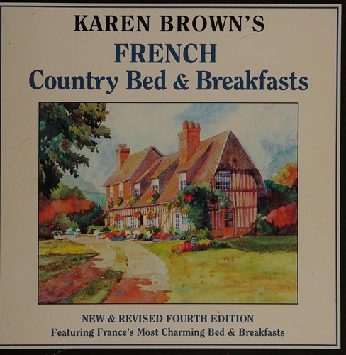 Cover for Karen Brown's French Country Bed & Breakfasts (Karen Brown's Country Inn)
