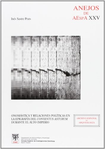 Cover for Onomástica y relaciones políticas en la epigrafía del Conventus Asturum durante el Alto Imperio