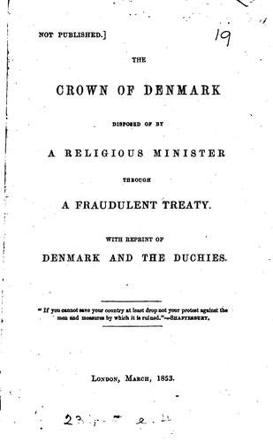 Cover for The Crown of Denmark Disposed of by a Conscientious Minister Through a ...
