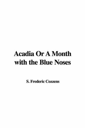 Cover for Acadia or A Month with the Blue Noses