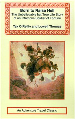 Cover for Tex O'Reilly Born to Raise Hell (Adventure Travel Classics)