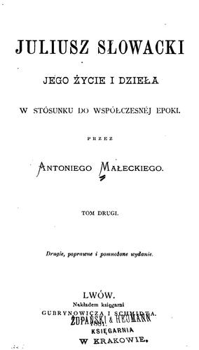 Cover for Juliusz Slowacki: jego zycie i dziela w stosunku do wspolczesnej epoki