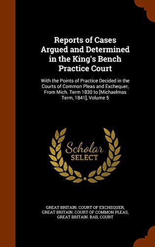 Cover for Reports of Cases Argued and Determined in the King's Bench Practice Court