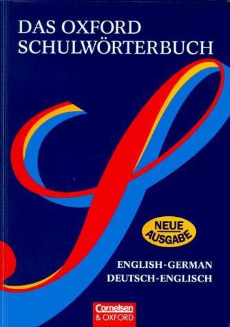 Cover for Das Oxford Schulwörterbuch. Neue Ausgabe. English- German / Deutsch- Englisch. Ab dem 3. Englischjahr.
