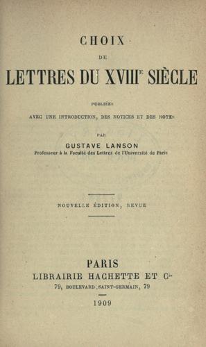 Cover for Choix de lettres du 18e siècle, publiées avec une introduction, des notices et des notes.
