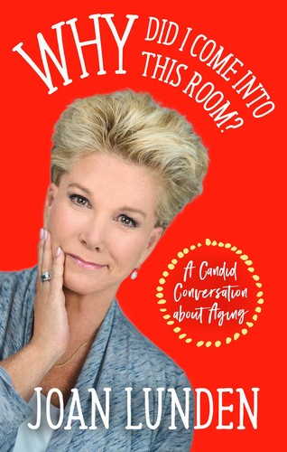 Cover for Why Did I Come into This Room?: A Candid Conversation about Aging