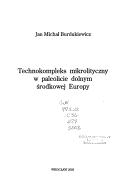 Cover for Technokompleks Mikrolityczny W Paleolicie Dolnym Srodkowej Europy