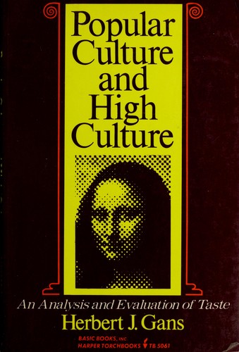 Cover for Popular culture and high culture; an analysis and evaluation of taste