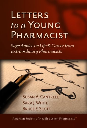 Cover for Letters to a Young Pharmacist: Sage Advice on Life & Career from Extraordinary Pharmacists