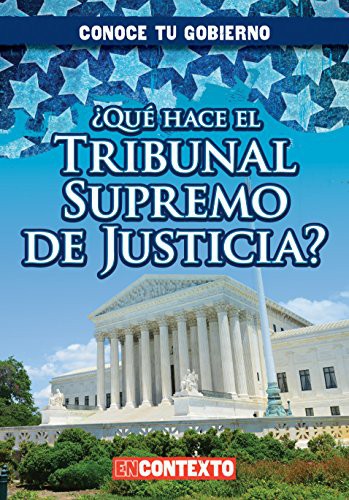 Cover for Qué hace el Tribunal Supremo de Justicia?/ What Does the US Supreme Court Do?