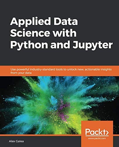 Cover for Applied Data Science with Python and Jupyter: Use powerful industry-standard tools to unlock new, actionable insights from your data
