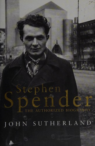 Cover for STEPHEN SPENDER: THE AUTHORIZED BIOGRAPHY.
