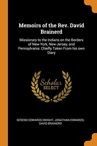 Cover for Memoirs of the Rev. David Brainerd : Missionary to the Indians on the Borders of New-York, New-Jersey, and Pennsylvania
