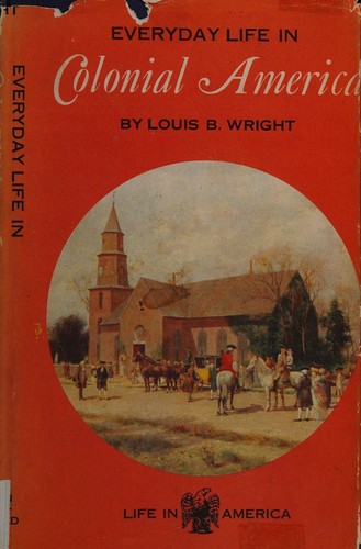 Cover for Everday Life in Colonial America  (Life in America Series)