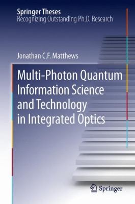 Cover for Multiphoton Quantum Information Science And Technology In Integrated Optics Jonathan Cf Matthews