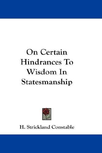 Cover for On Certain Hindrances To Wisdom In Statesmanship