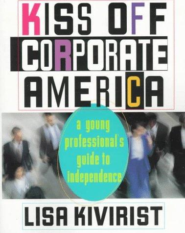 Cover for Kiss off corporate America