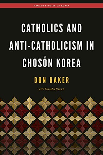 Cover for Catholics and Anti-Catholicism in Chosen Korea