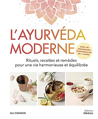 Cover for L'ayurvéda moderne - Rituels, recettes et remèdes pour une vie harmonieuse et équilibrée