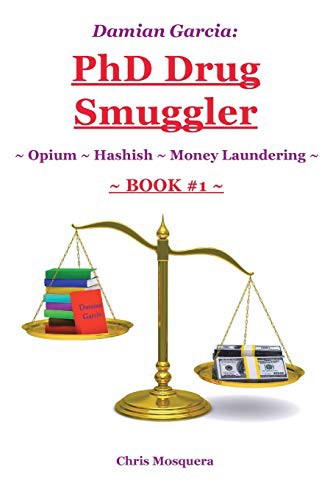 Cover for Damian Garcia : PhD Drug Smuggler ~ Book 1 ~
