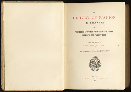 Cover for History of fashion in france, or, the dress of women from the gallo-roman