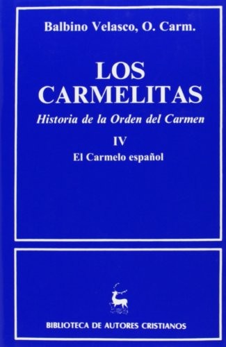 Cover for Los carmelitas. Historia de la Orden del Carmen. IV