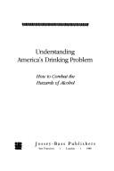 Cover for Understanding America's drinking problem