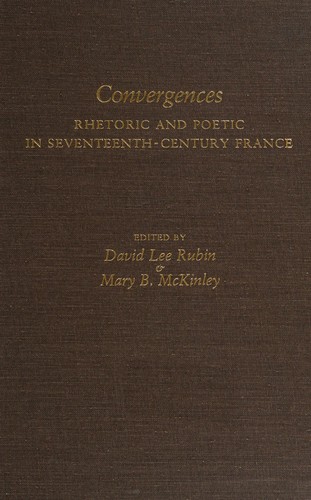 Cover for Convergences: Rhetoric and Poetic in Seventeenth-Century France 