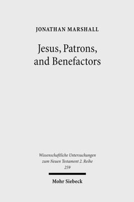 Cover for Jesus Patrons And Benefactors Roman Palestine And The Gospel Of Luke