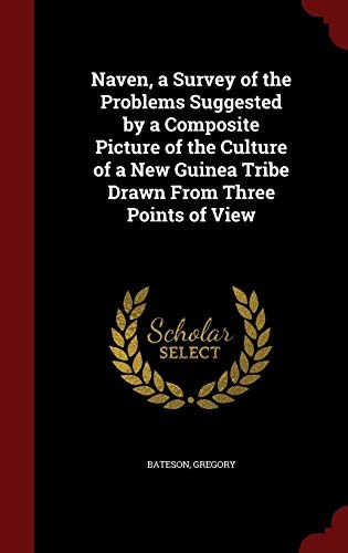 Cover for Naven, a Survey of the Problems Suggested by a Composite Picture of the Culture of a New Guinea Tribe Drawn From Three Points of View