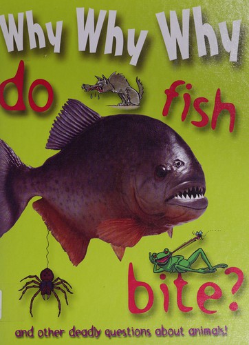Cover for Why why why do fish bite?