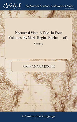 Cover for Nocturnal Visit. a Tale. in Four Volumes. by Maria Regina Roche, ... of 4; Volume 4