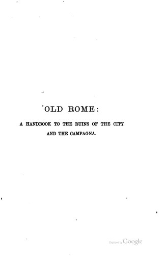 Cover for Old Rome: a handbook to the ruins of the city and the Campagna